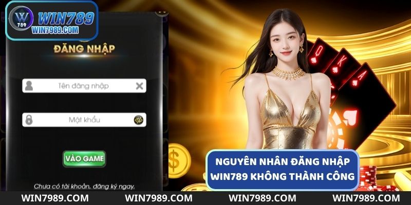 Lý do không thể đăng nhập Win789